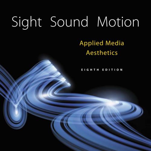 Sight Sound Motion_ Applied Media Aesthetics 8th - Herbert Zettl
