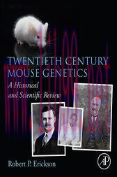 [AME]Twentieth Century Mouse Genetics : A Historical and Scientific Review (Original PDF)