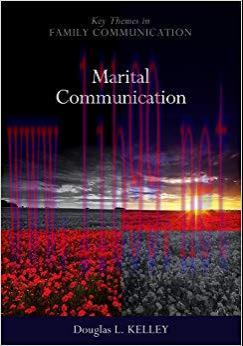 Marital Communication (Key Themes in Family Communication) 1st Edition,