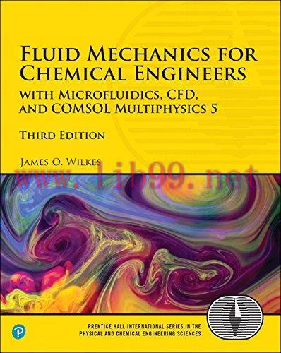 [FOX-Ebook]Fluid Mechanics for Chemical Engineers: with Microfluidics, CFD, and COMSOL Multiphy...