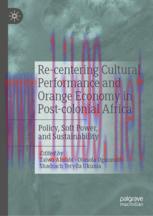 [PDF]Re-centering Cultural Performance and Orange Economy in Post-colonial Africa: Policy, Soft...