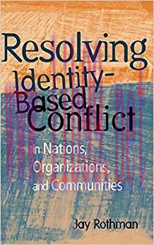 (PDF)Resolving Identity-Based Conflict In Nations, Organizations, and Communities 1st Edition