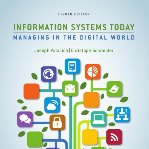 Information Systems Today Managing in the Digital World 8th Edition- Joseph Valacich
