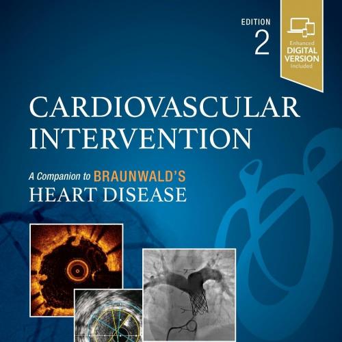[AME]Cardiovascular Intervention: A Companion to Braunwald&rsquo;s Heart Disease, 2nd edition (True P...