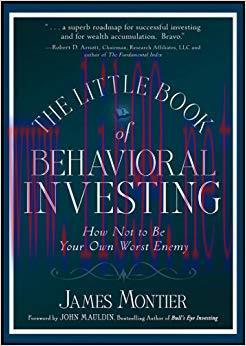 The Little Book of Behavioral Investing: How not to be your own worst enemy (Little Books, Big ...