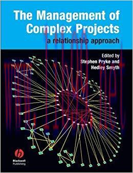 The Management of Complex Projects: A Relationship Approach 1st Edition,