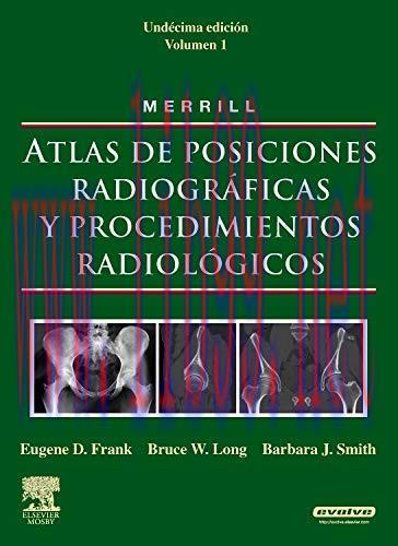 [AME]MERRILL. Atlas de Posiciones Radiogr&aacute;ficas y Procedimientos Radiol&oacute;gicos, 3 vols. (Spanish...