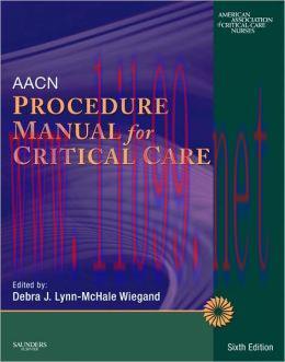 [AME]AACN Procedure Manual for Critical Care, 6th Edition (ORIGINAL PDF from_ Publisher)