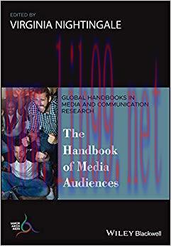 The Handbook of Media Audiences (Global Handbooks in Media and Communication Research 7) 1st Ed...