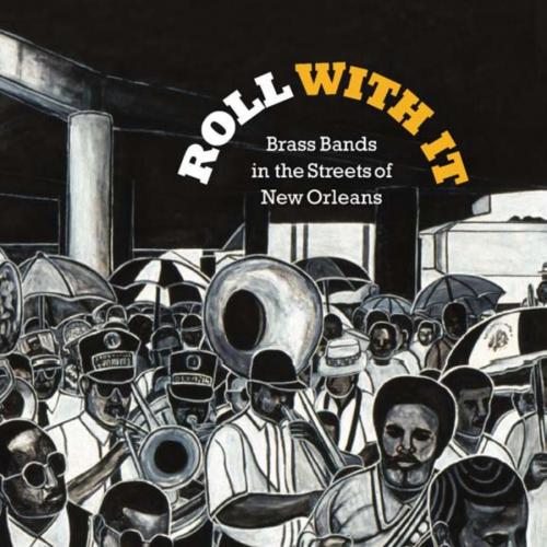 Roll with It - Sakakeeny, Matt; Birch, Willie;