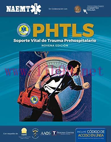 [AME]PHTLS 9e Spanish: Soporte Vital de Trauma Prehospitalario, Novena Edici&oacute;n (Original PDF)