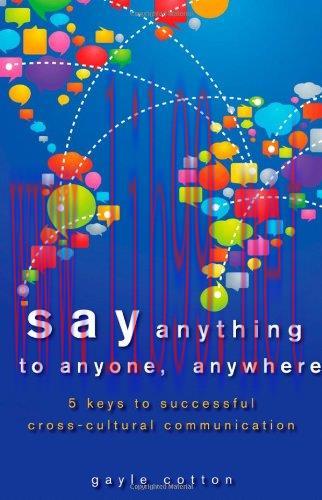 [FOX-Ebook]Say Anything to Anyone, Anywhere: 5 Keys To Successful Cross-Cultural Communication