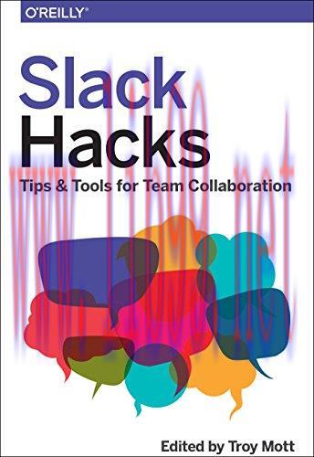 [FOX-Ebook]Slack Hacks: Tips & Tools for Team Collaboration