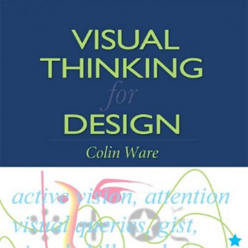 Visual Thinking for Design By Ware Colin