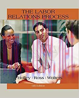 The Labor Relations Process 11th Edition,