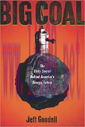 Big Coal: The Dirty Secret Behind America&rsquo;s Energy Future Reprint Edition,