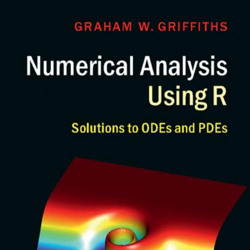 Numerical Analysis Using R - Griffiths, Graham W.;