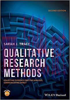 Qualitative Research Methods: Collecting Evidence, Crafting Analysis, Communicating Impact 2nd ...