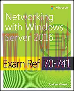 Exam Ref 70-741 Networking with Windows Server 2016 1st Edition,