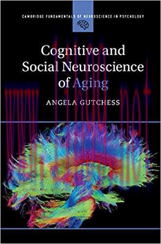 (PDF)Cognitive and Social Neuroscience of Aging (Cambridge Fundamentals of Neuroscience in Psyc...