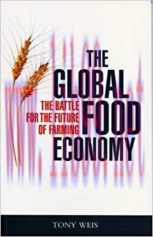 The Global Food Economy: The Battle for the Future of Farming 1st Edition,