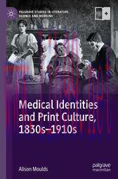 [AME]Medical Identities and Print Culture, 1830s&ndash;1910s (Original PDF)