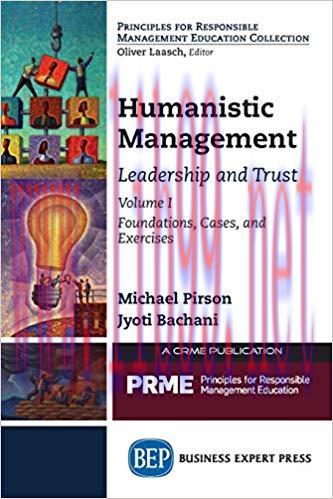 [PDF]Humanistic Management Leadership and Trust, Volume I [Michael Pirson]