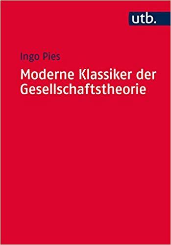 (PDF)Moderne Klassiker der Gesellschaftstheorie Von Karl Marx bis Milton Friedman (Utb M 4575) ...