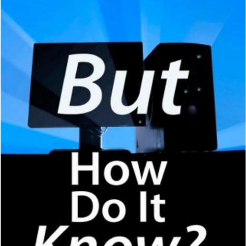 But How Do It Know The Basic Principles of Computers for Everyone