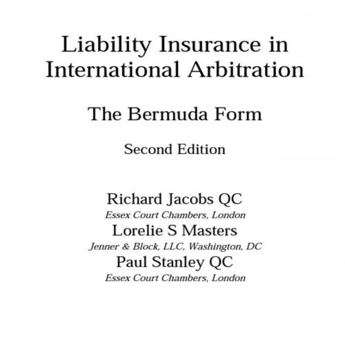 Liability Insurance in International Arbitration The Bermuda Form 2nd By Richard Jacobs QC 120Y...