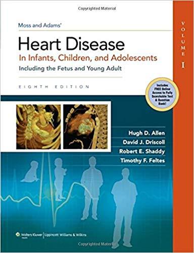 Moss & Adams Heart Disease in Infants, Children, and Adolescents, 8th Edition, 2 Volume Set+CHM...