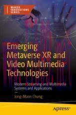 [PDF]Emerging Metaverse XR and Video Multimedia Technologies: Modern Streaming and Multimedia S...