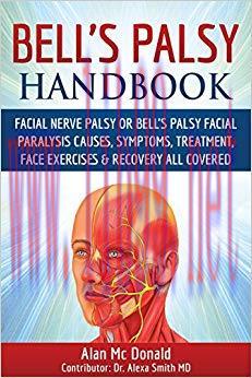 (PDF)Bell&rsquo;s Palsy Handbook:: Facial Nerve Palsy or Bell&rsquo;s Palsy facial paralysis causes, sympto...