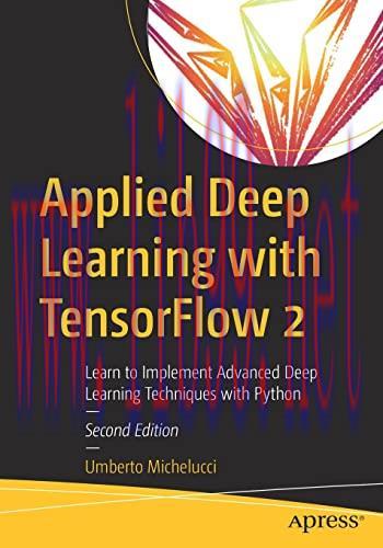 [FOX-Ebook]Applied Deep Learning with TensorFlow 2: Learn to Implement Advanced Deep Learning T...