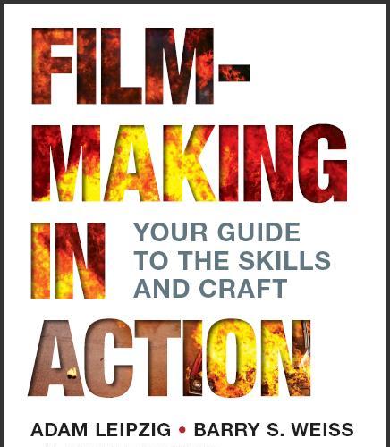 (Test Bank)Filmmaking in Action Your Guide to the Skills and Craft by Adam Leipzig.exe