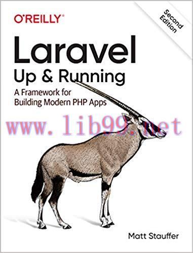 Laravel: Up & Running: A Framework for Building Modern PHP Apps 2nd Edition,