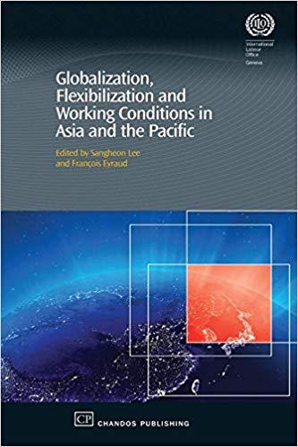 (PDF)Globalization, Flexibilization and Working Conditions in Asia and the Pacific (Chandos Asi...