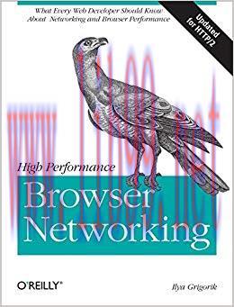 High Performance Browser Networking: What every web developer should know about networking and ...