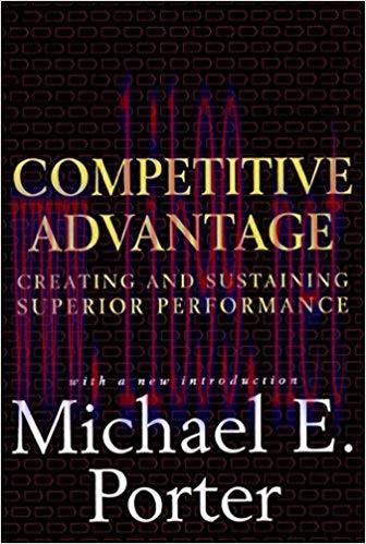 Competitive Advantage: Creating and Sustaining Superior Performance 1st Edition,