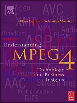 Understanding MPEG 4: Technology and Business Insights 1st Edition,