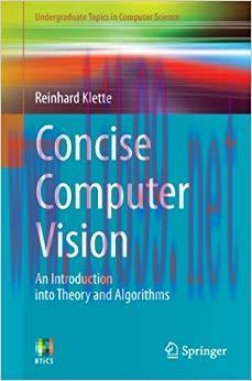 Concise Computer Vision: An Introduction into Theory and Algorithms (Undergraduate Topics in Co...