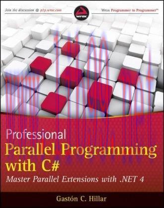 [FOX-Ebook]Professional Parallel Programming with C#: Master Parallel Extensions with .NET 4