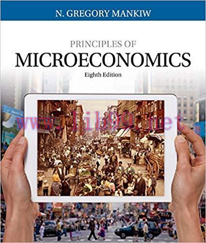 Principles of Microeconomics 8th Edition by N. Gregory Mankiw 答案