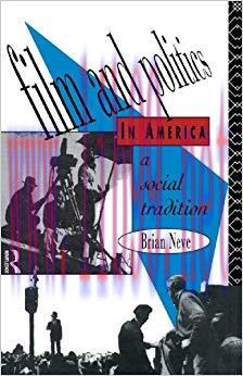 Film and Politics in America: A Social Tradition (Studies in Film, Television and the Media) 1s...