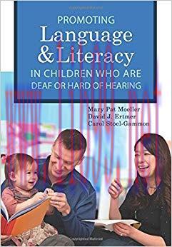 Promoting Speech, Language, and Literacy in Children Who Are Deaf or Hard of Hearing (CLI Book ...