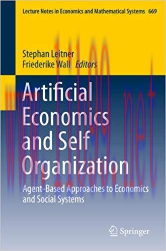 (PDF)Artificial Economics and Self Organization: Agent-Based Approaches to Economics and Social...