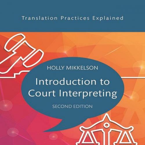 Introduction to Court Interpreting (Translation Practices Explained) 2nd Edition - Holly Mikkel...