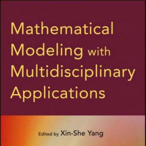 Wiley.Mathematical.Modeling.with.Multidisciplinary.Applications.1118294416