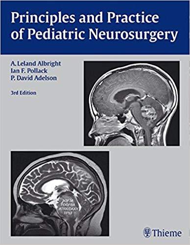 Principles and Practice of Pediatric Neurosurgery, 3rd Edition + 2nd Edition
