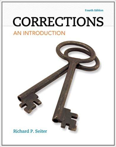 (Test Bank)Corrections-An Introduction 4th Edition by Richard P. Seiter.zip